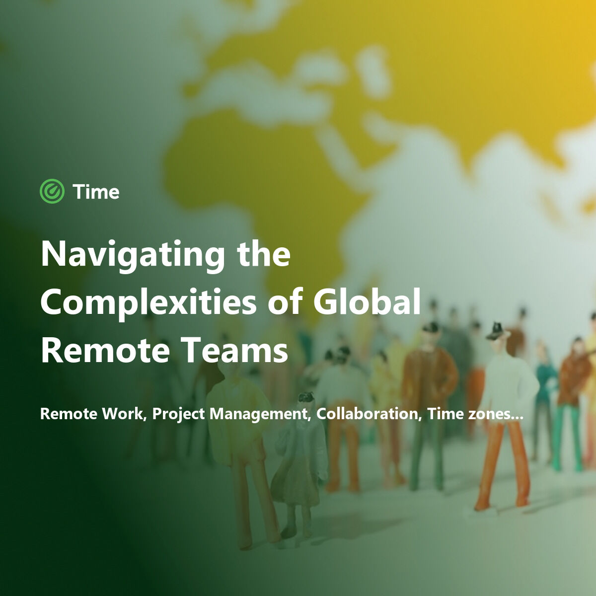 Navigating the Complexities of Global Remote Teams — Time for Slack blog